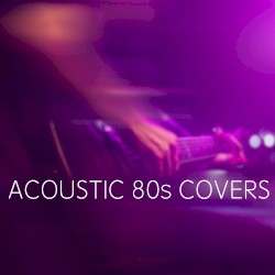 Acoustic 80s Covers