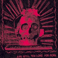 ... And Still, You Long For More.