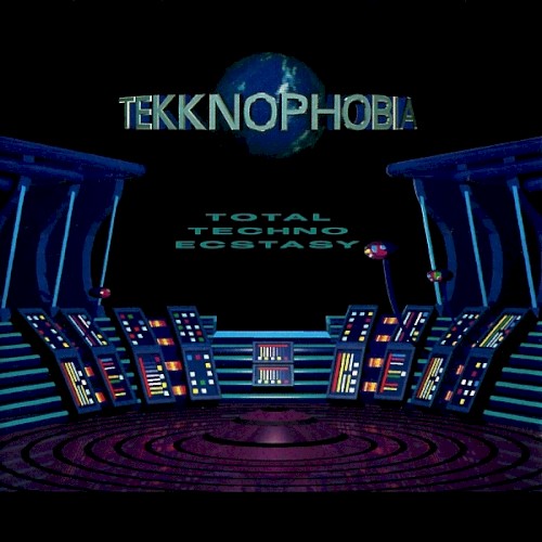 Tekknophobia - Total Techno Ecstasy