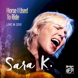 Horse I Used to Ride (Live in 2001)