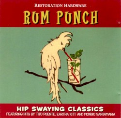 Restoration Hardware: Rum Punch (Hip Swaying Classics)
