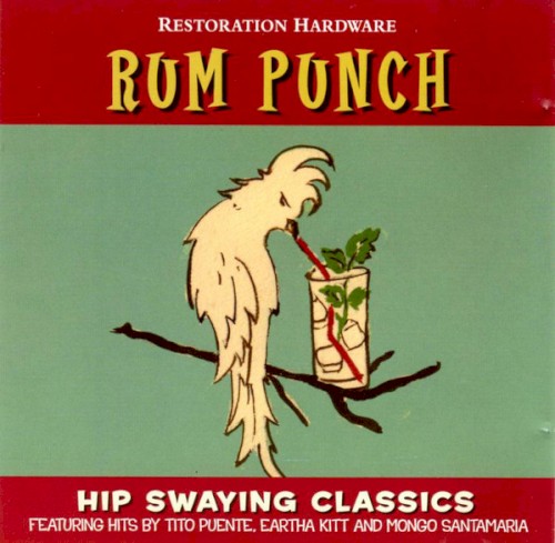 Restoration Hardware: Rum Punch (Hip Swaying Classics)
