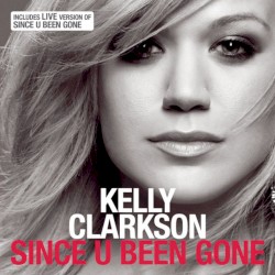 Since U Been Gone