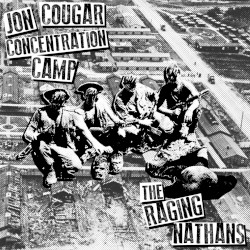 Jon Cougar Concentration Camp / The Raging Nathans