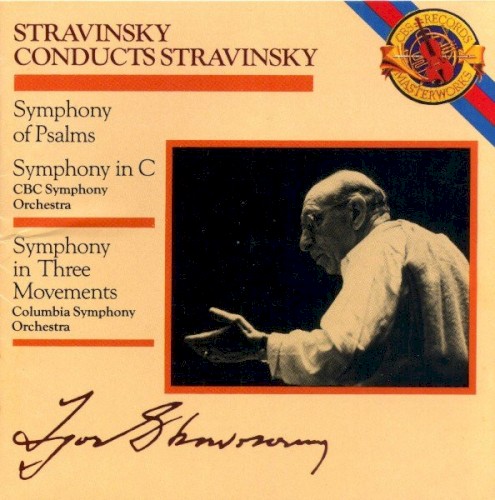 Stravinsky Conducts Stravinsky: Symphony of Psalms / Symphony in 3 Movements