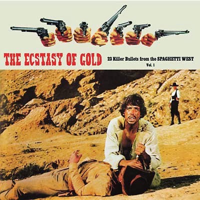 The Ecstasy of Gold: 23 Killer Bullets From the Spaghetti West