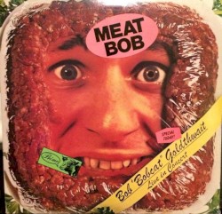 Meat Bob: Bob 'Bobcat' Goldthwait Live in Concert