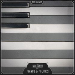 The Narrative, Vol. 2: Pianos & Politics