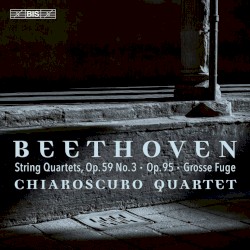 String Quartets op. 59 no. 3 / op. 95 / Grosse Fuge
