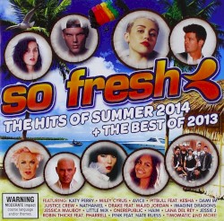 So Fresh: The Hits of Summer 2014 + The Best of 2013