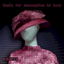 Music for mannequins in love