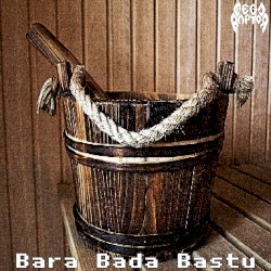 Bara Bada Bastu