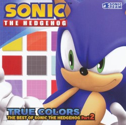 TRUE COLORS: THE BEST OF SONIC THE HEDGEHOG PART 2