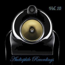Audiophile Recordings, Vol. 10