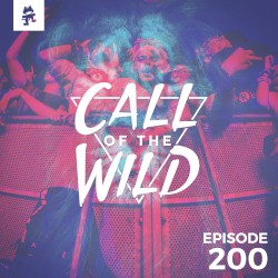 2018-05-30: 200 – Monstercat: Call of the Wild