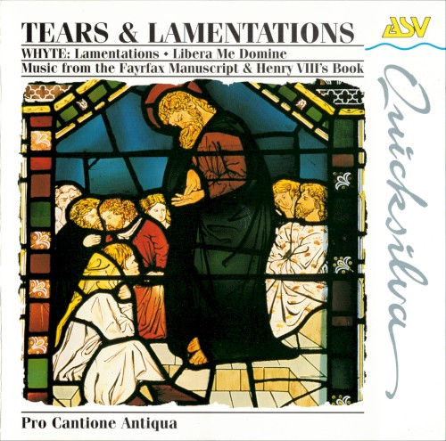 Tears & Lamentations. Music from the Fayrfax Manuscript & Henry VIII’s Book
