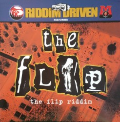 Riddim Driven: The Flip