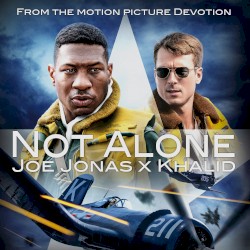 Not Alone (from the motion picture Devotion)