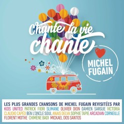 Chante la vie chante (Love Michel Fugain)
