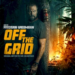 Off The Grid: Original Motion Picture Soundtrack