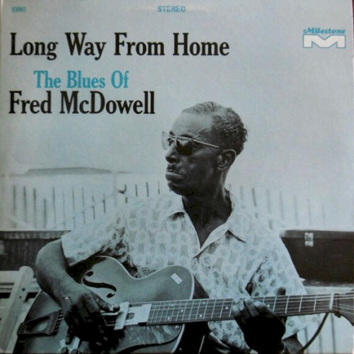 Long Way From Home: The Blues of Fred McDowell