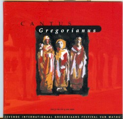 Cantus Gregorianus: Zevende Internationaal Gregoriaans Festival van Watou