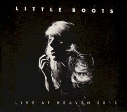 Live at Heaven 2013