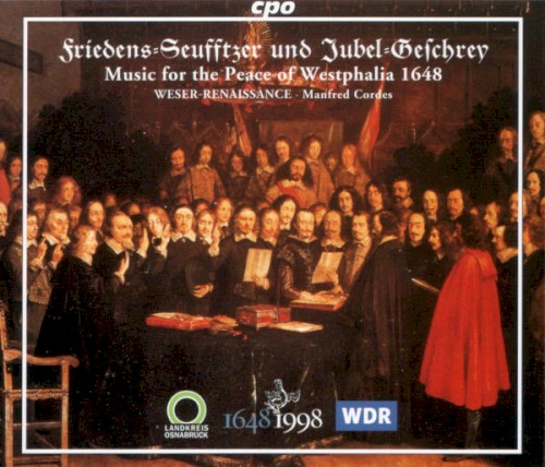 Friedens-Seufftzer und Jubel-Geschrey: Music for the Peace of Westphalia 1648