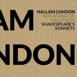 Not Afraid of Greatness – Shakespeare’s Sonnets