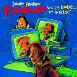 4½ Freunde und das Krokodil im Internet