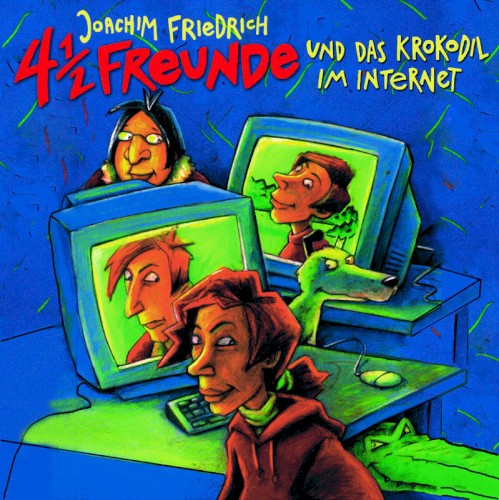 4½ Freunde und das Krokodil im Internet
