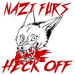 Nazi Furs Heck Off