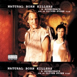 Natural Born Killers: A Soundtrack for an Oliver Stone Film