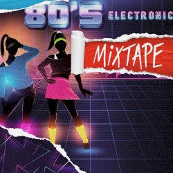 80’s Electronic Mixtape
