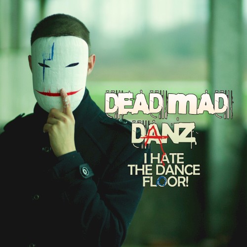 I Hate the Dance Floor!