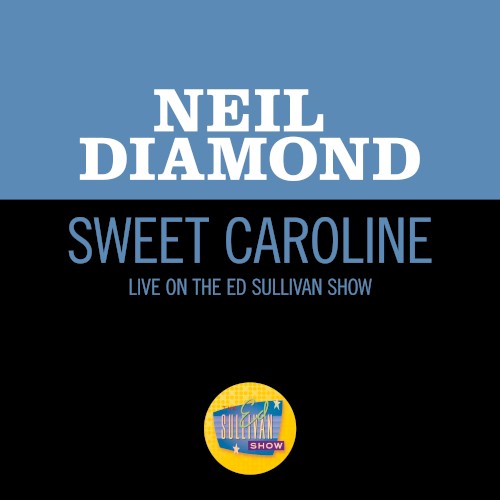 Sweet Caroline (live on The Ed Sullivan Show, November 30, 1969)