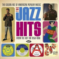 The Golden Age of American Popular Music: The Jazz Hits From the Hot 100 1958-1966