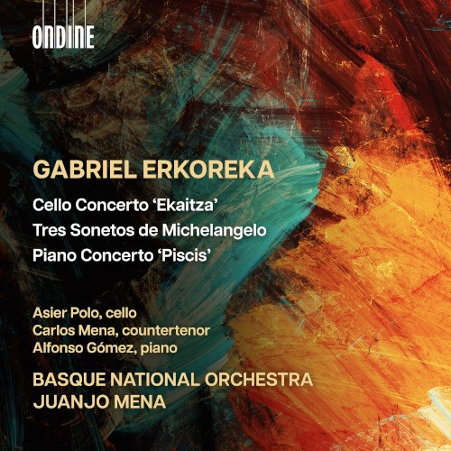 Cello Concerto ‘Ekaitza’ / Tres Sonetos De Michelangelo / Piano Concerto ‘Piscis’