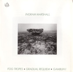 Fog Tropes / Gradual Requiem / Gambuh I