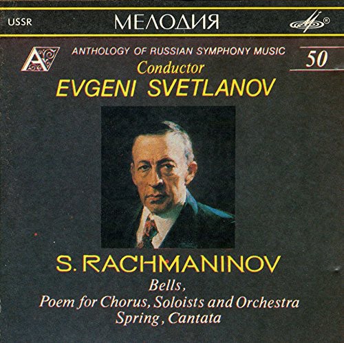 Bells, Poem for Chorus, Soloists And Orchestra / Spring, Cantata