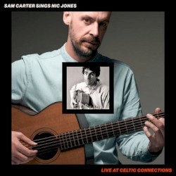 Sam Carter Sings Nic Jones: Live at Celtic Connections
