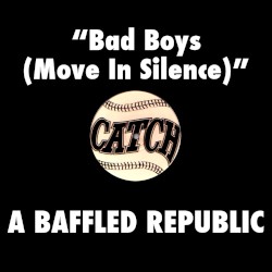 Bad Boys (Move in Silence) Remixed