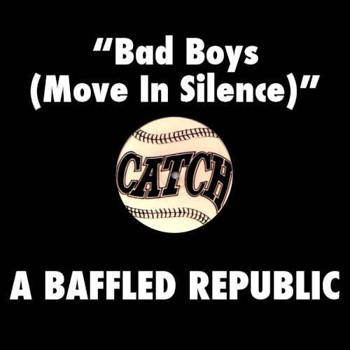 Bad Boys (Move in Silence) Remixed