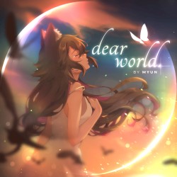 Dear World.