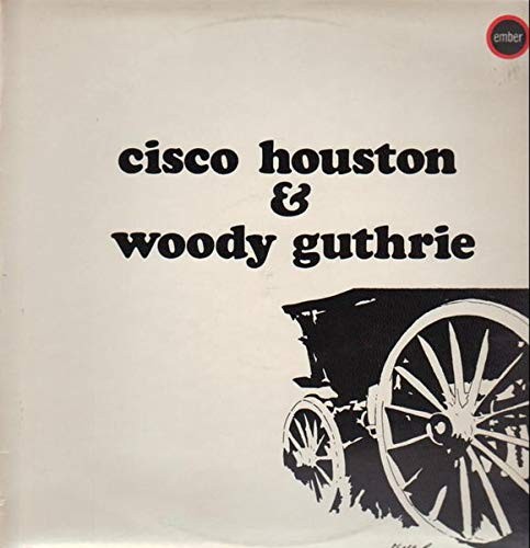 Cisco Houston Sings the Songs of Woody Guthrie