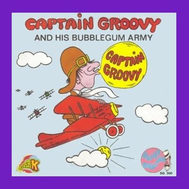 Captain Groovy and His Bubblegum Army