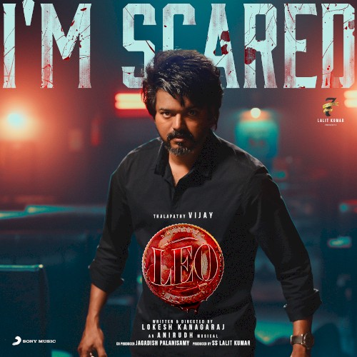 I’m Scared (From “Leo”)