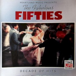 The Fabulous Fifties: Decade of Hits