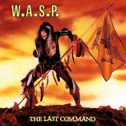 W.A.S.P. & The Last Command
