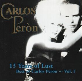 13 Years of Lust - Best of Carlos Peròn...